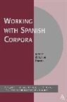 Giovanni Parodi, Michaela Mahlberg, Giovanni Parodi, Wolfgang Teubert - Working with Spanish Corpora
