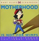 Kirkman, Rick Kirkman, Jerry Scott - Motherhood is not for Wimps