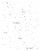 Liam Gillick, Phillippe Parreno - To the Moon via the Beach