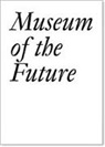 Cristina Bechtler, Dora Imhof - Obrist, H: Museum of the Future