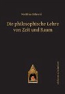 Matthias Schneid - Die philosophische Lehre von Zeit und Raum