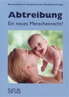 Bernward Büchner, Claudi Kaminski, Claudia Kaminski, Mechthild Löhr - Abtreibung - Ein neues Menschenrecht?