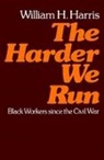 Harris, William Harris, William H. Harris - Harder We Run