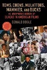 Donald Bogle, Donald (Lecturer and Author Bogle, Bogle Donald - Toms, Coons, Mulattoes, Mammies, and Bucks