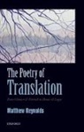 Cuf Lecturer and Tutorial Fellow Matthew Reynolds, Matthew Reynolds, Matthew (Tutorial Fellow Reynolds, Matthew M. Reynolds - Poetry of Translation