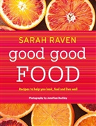 Sarah Raven, Raven Sarah, Jonathan Buckley - Good Good Food