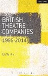 John Bull, Graham Saunders, Liz Tomlin, Liz (Senior Lecturer Tomlin, Tomlin Liz, John Bull... - British Theatre Companies: 1995-2014