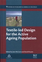 J McCann, J (Director Mccann, J (Director of the Smart Clothes and Weara Mccann, J (Independent Design and Research Consult Mccann, J (University of Wales Newport) Bryson Mccann, J. Bryson Mccann... - Textile-Led Design for the Active Ageing Population