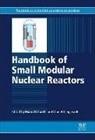 M D Carelli, M. D. Carelli, Mario D. Carelli, Mario D. (formerly Westinghouse) Carelli, Mario D. (Formerly Westinghouse) Ingersol Carelli, Mario D. Ingersoll Carelli... - Handbook of Small Modular Nuclear Reactors