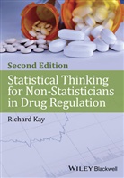Richard Kay, Richard (Consultant in Statistics for the Pha Kay - Statistical Thinking for Non-Statisticians in Drug Regulation