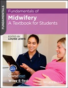 Louise Lewis, Louis Lewis, Louise Lewis - Fundamentals of Midwifery