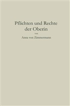 Anna von Zimmermann, Anna Von Zimmermann - Pflichten und Rechte der Oberin