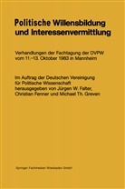Jürgen Falter, Jürgen W Falter, Jürgen W. Falter, Christia Fenner, Christian Fenner, Micheal Greven... - Politische Willensbildung und Interessenvermittlung