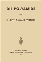 Heinric Hopff, Heinrich Hopff, Alfre Müller, Alfred Müller, Friedrich Wenger - Die Polyamide