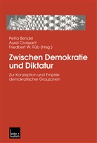 Petr Bendel, Petra Bendel, Aurel Croissant, Petr Bendel, Petra Bendel - Zwischen Demokratie und Diktatur
