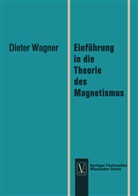 Dieter Wagner - Einführung in die Theorie des Magnetismus