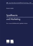 Frank Huber - Spieltheorie und Marketing