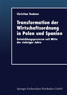 Christian Teubner - Transformation der Wirtschaftsordnung in Polen und Spanien