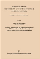 Karl Krekeler - Qualitative Untersuchungen von Punktschweißverbindungen an Tiefzieh- und Aluminiumblechen, die nach dem Argonarc-Punktschweißverfahren hergestellt werden