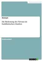 Anonym, Anonymous - Die Bedeutung des Nirvana im buddhistischen Glauben