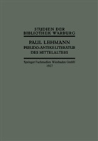 Paul Lehmann - Pseudo-Antike Literatur des Mittelalters