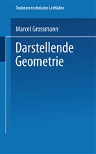 Marcel Großmann - Darstellende Geometrie