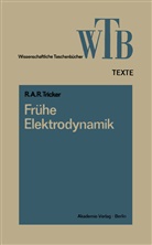 R A R Tricker, R. A. R. Tricker - Frühe Elektrodynamik
