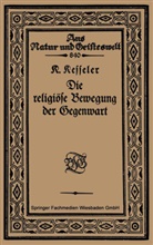 Kurt Kesseler - Die religiöse Bewegung der Gegenwart