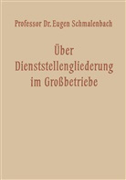 Eugen Schmalenbach - Über Dienststellengliederung im Grossbetriebe