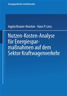 Ingel Bruner-Newton, Ingela Bruner-Newton, Hans P Lenz, Hans P. Lenz - Nutzen-Kosten-Analyse für Energiesparmaßnahmen auf dem Sektor Kraftwagenverkehr