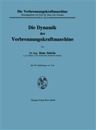 Hans Schron - Die Verbrennungskraftmaschine - 2 H. 8: Die Dynamik der Verbrennungskraftmaschine