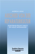 Andreas Lukas - Abschied von der Reparaturkultur