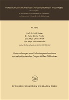 Erich Huster - Untersuchungen zum Entladungsmechanismus von selbstlöschenden Geiger-Müller-Zählrohren