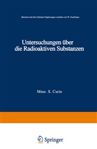 Marie Curie - Untersuchungen über die Radioaktiven Substanzen