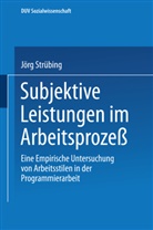 Jörg Strübing - Subjektive Leistungen im Arbeitsprozeß