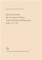 Karl H. Rengstorf, Karl Heinrich Rengstorf - Die Re-Investitur des Verlorenen Sohnes in der Gleichniserzählung Jesu Luk. 15, 11-32