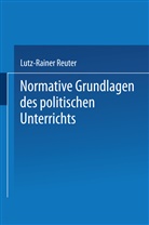 Lutz-Rainer Reuter - Normative Grundlagen des politischen Unterrichts