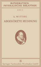 Alexander Witting - Abgekürzte Rechnung