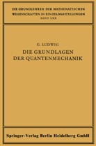 Günther Ludwig - Die Grundlagen der Quantenmechanik