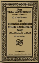 Ernst Cohn-Wiener - Die Entwicklungsgeschichte der Stile in der bildenden Kunst