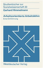 Gerhard Himmelmann - Arbeitsorientierte Arbeitslehre