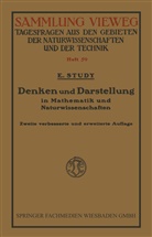 Eduard Study - Denken und Darstellung in Mathematik und Naturwissenschaften