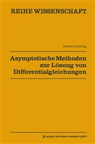 Herbert Goering - Asymptotische Methoden zur Lösung von Differentialgleichungen