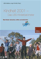 LBS-Initiativ Junge Familie, LBS-Initiative Junge Familie, LBS-Initiative Junge Familie, LBS-Initiative Junge Familie - Kindheit 2001 Das LBS-Kinderbarometer