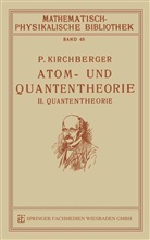 P Kirchberger, P. Kirchberger - Atom- und Quantentheorie