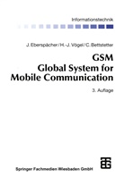 Ch Bettstetter, Christian Bettstetter, Jör Eberspächer, Jörg Eberspächer, Hans-Jör Vögel, Hans-Jörg Vögel... - GSM Global System for Mobile Communication