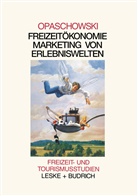 Horst W. Opaschowski - Freizeitökomomie: Marketing von Erlebniswelten