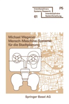 WEGENER, Wegener, Michael Wegener - Mensch-Maschine-Systeme für die Stadtplanung