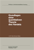 Hans Hermann Weber - Grundlagen einer quantitativen Theorie des Handels