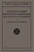 Friedrich Schultz - Veranschlagen, Bauleitung, Baupolizei und Heimatschutzgesetze
